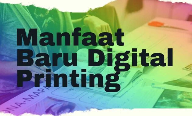 Manfaat Baru Digital Printing